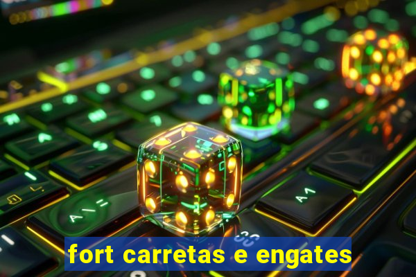 fort carretas e engates